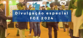 FCE 2024: Divulgue sua participação no evento e receba visitas qualificadas