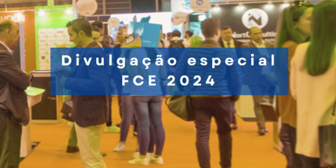 FCE 2024: Divulgue sua participação no evento e receba visitas qualificadas